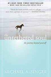 The Untethered Soul by Michael A. Singer